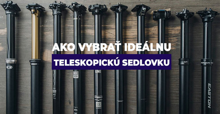 Ako vybrať ideálnu teleskopickú sedlovku