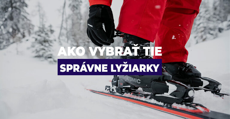 Ako vybrať tie správne lyžiarky?