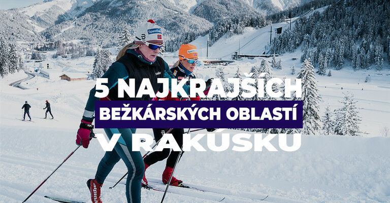 5 najkrajších bežkárskych oblastí v Rakúsku