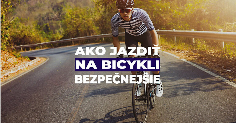 Ako jazdiť na bicykli bezpečnejšie