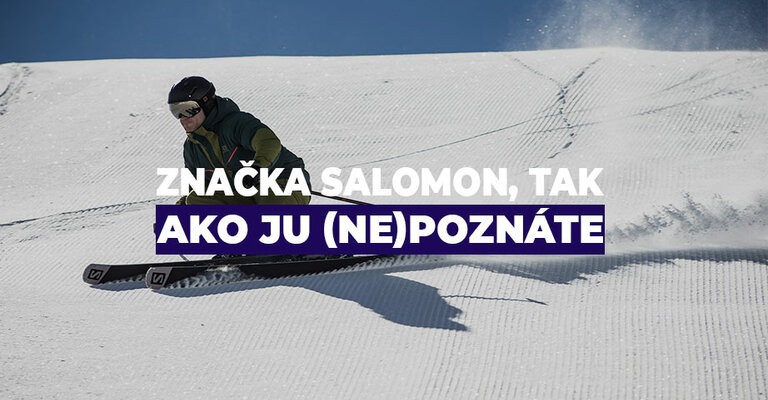 Značka Salomon, tak ako ju (ne)poznáte