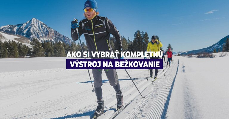 Ako si vybrať kompletnú výstroj na bežkovanie