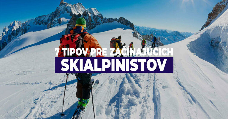 7 tipov pre začínajúcich skialpinistov