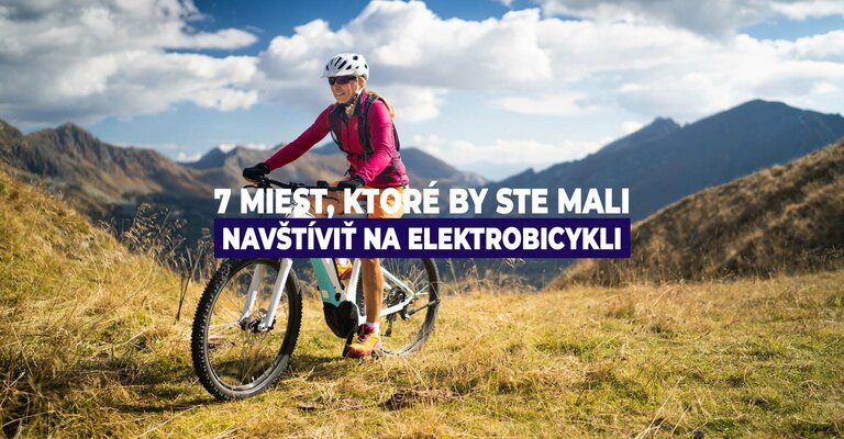 7 miest, ktoré by ste mali navštíviť na elektrobicykli