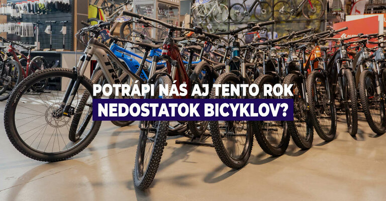 Potrápi nás tento rok nedostatok bicyklov?