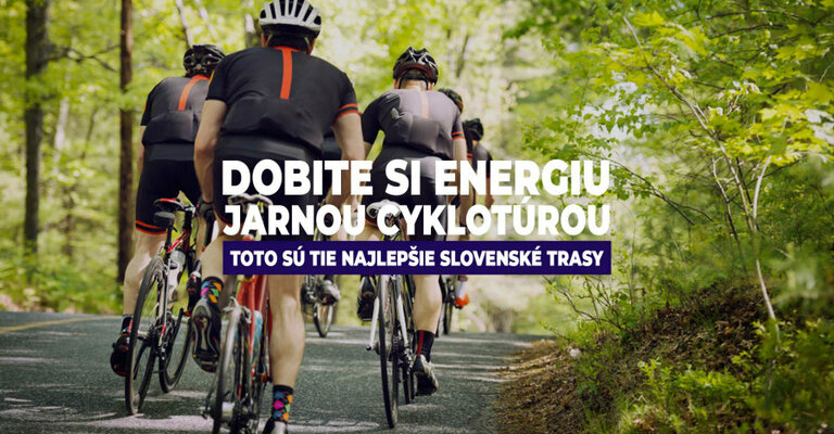 Dobite si energiu jarnou cyklotúrou. Toto sú tie najlepšie slovenské trasy