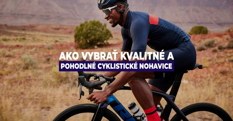Ako vybrať kvalitné a pohodlné cyklistické nohavice