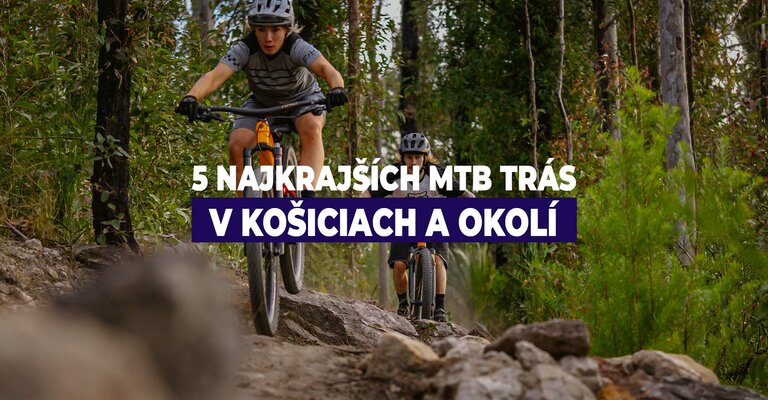 5 najkrajších MTB trás v Košiciach a okolí