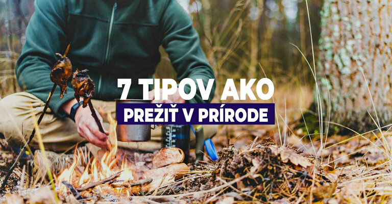 7 tipov ako prežiť v prírode