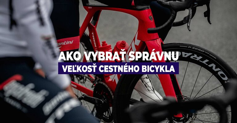 Ako vybrať správnu veľkosť cestného bicykla