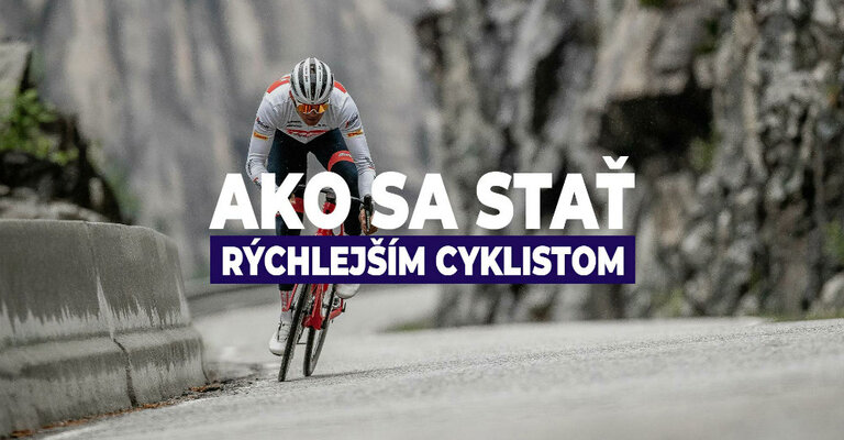 8 krokov, ako sa stať rýchlejším cyklistom