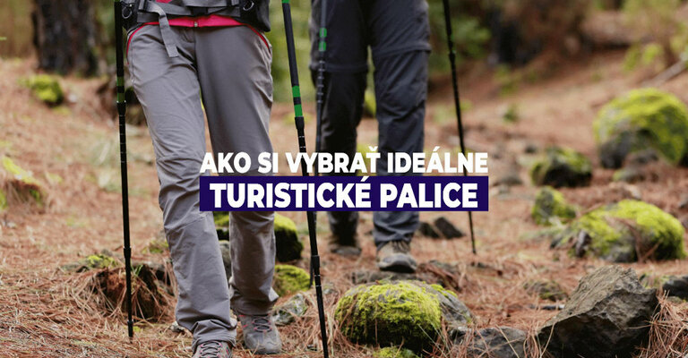 Ako si vybrať ideálne turistické palice