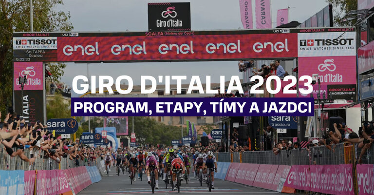 Giro d'Italia 2023 - Program, etapy, tímy a jazdci