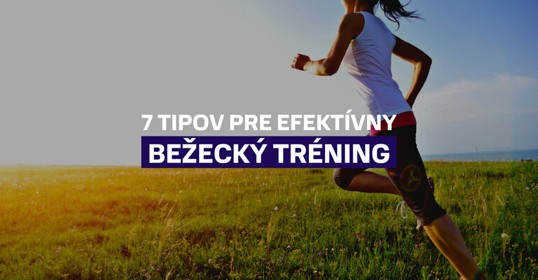7 tipov pre efektívny bežecký tréning