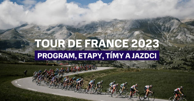 Tour de France 2023 - Program, etapy, tímy a jazdci