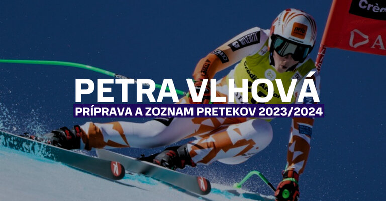 Petra Vlhová - Príprava a zoznam pretekov 2023/2024