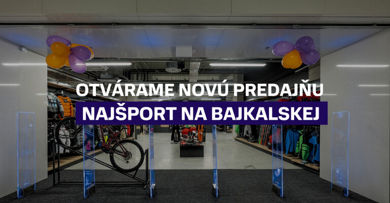 Otvárame novú predajňu Najšport na Bajkalskej