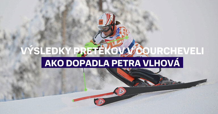 Výsledky pretekov vo francúzskom Courcheveli, ako dopadla Petra Vlhová