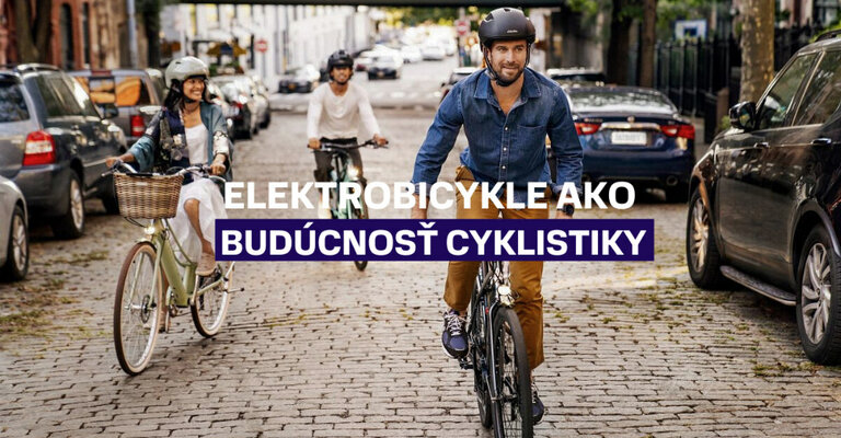 Elektrobicykle ako budúcnosť cyklistiky. Spoznajte slobodu na dvoch kolesách