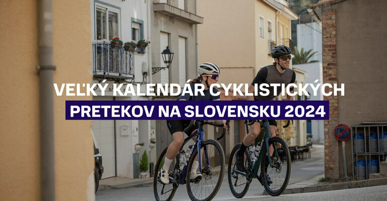 Veľký kalendár cyklistických pretekov na Slovensku 2024