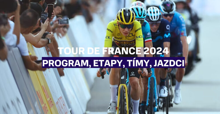 Tour de France 2024 - Program, etapy, tímy a jazdci