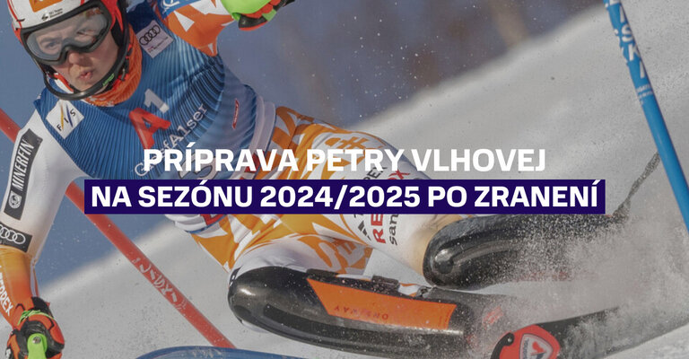 Príprava Petry Vlhovej na sezónu 2024/2025 po zranení