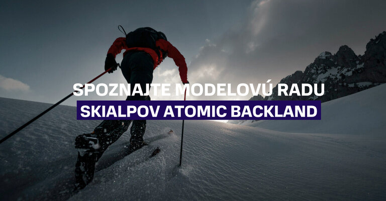 Spoznajte modelovú radu skialpových lyží Atomic Backland