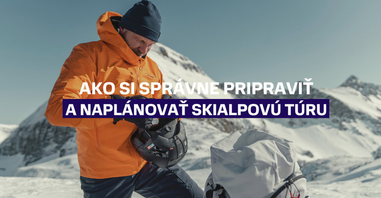 Ako si správne pripraviť a naplánovať skialpovú túru