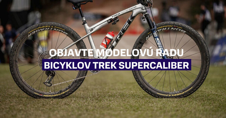Objavte modelovú radu bicyklov Trek Supercaliber