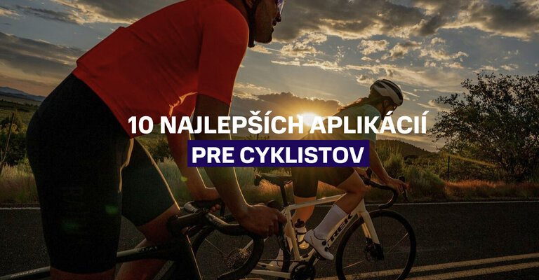 10 najlepších aplikácií pre cyklistov, ktoré si zamilujete