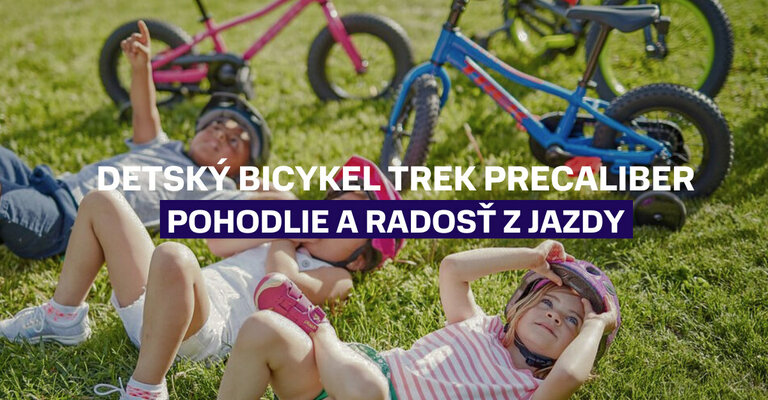 Detský bicykel Trek Precaliber: Pohodlie, bezpečie a radosť z jazdy