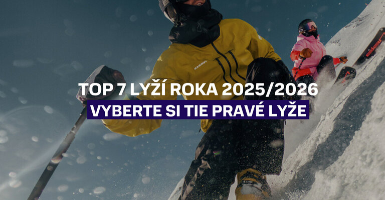 Top 7 lyží roka 2025/2026 - Vyberte si tie pravé pre vás!