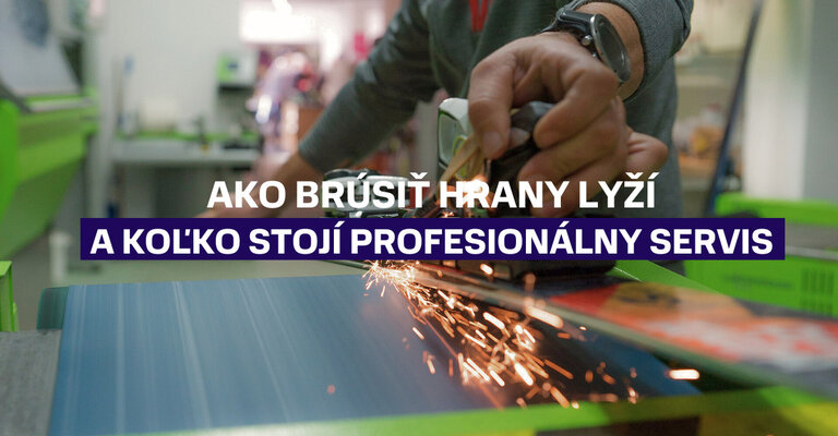 Ako správne brúsiť hrany lyží a koľko to stojí v profesionálnom servise?