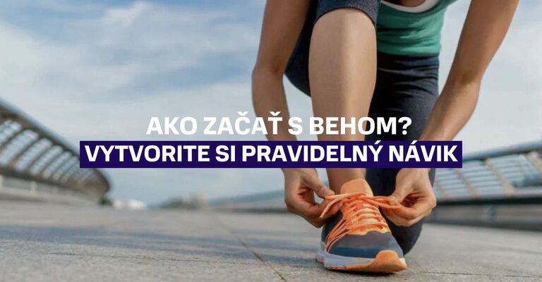 Ako začať behať a vytvoriť si pravidelný návyk? Užitočné tipy ako na to