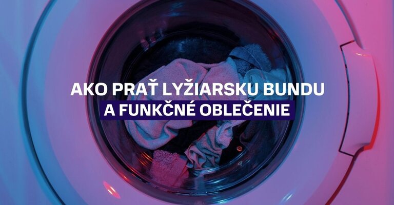 Ako prať lyžiarsku bundu a funkčné oblečenie bez poškodenia membrány?