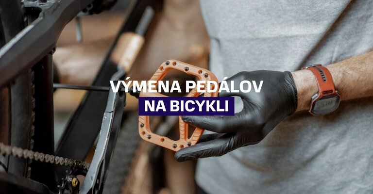 Výmena pedálov na bicykli: Ako na to bez zbytočných chýb 