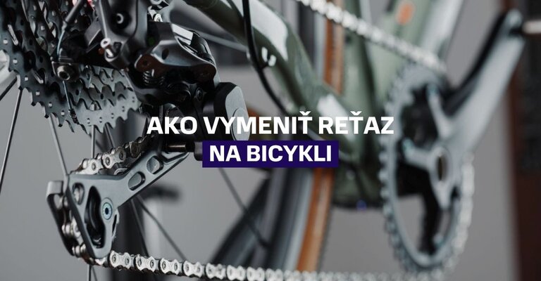 Zvládnite výmenu reťaze na bicykli bez návštevy servisu 