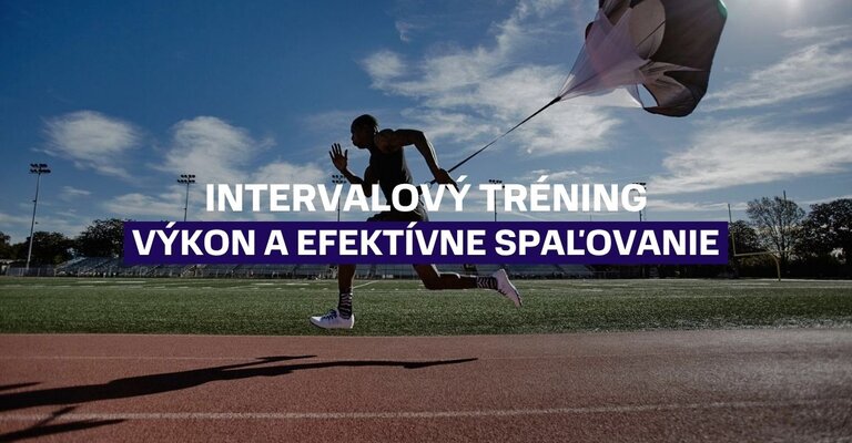 Intervalový tréning: Maximálny výkon a efektívne spaľovanie v kratšom čase 