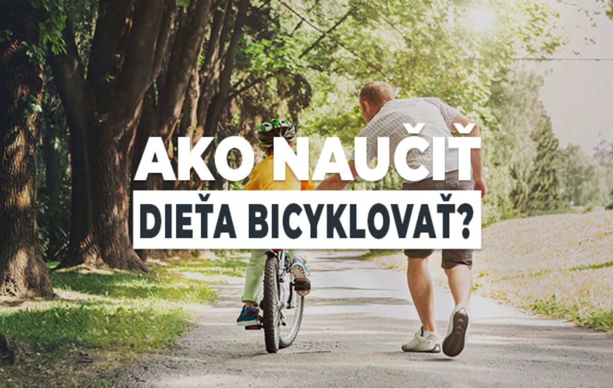 Ako naučiť dieťa bicyklovať?