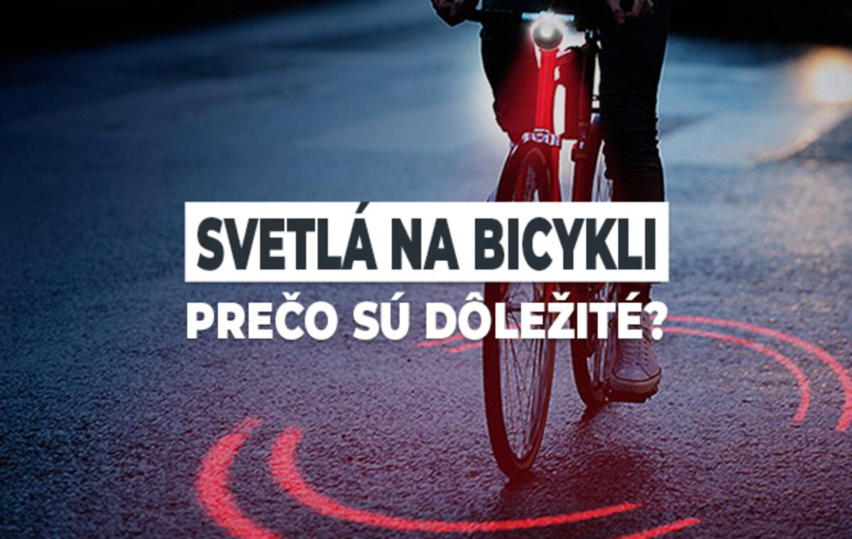Svetlá na bicykli - prečo sú dôležité?
