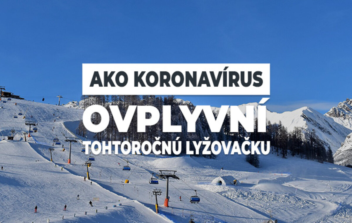 Ako koronavírus ovplyvní tohtoročnú lyžovačku