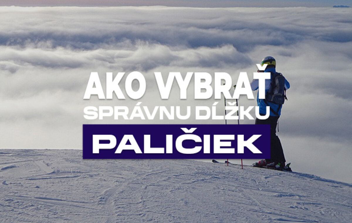 Ako vybrať správnu dĺžku paličiek?
