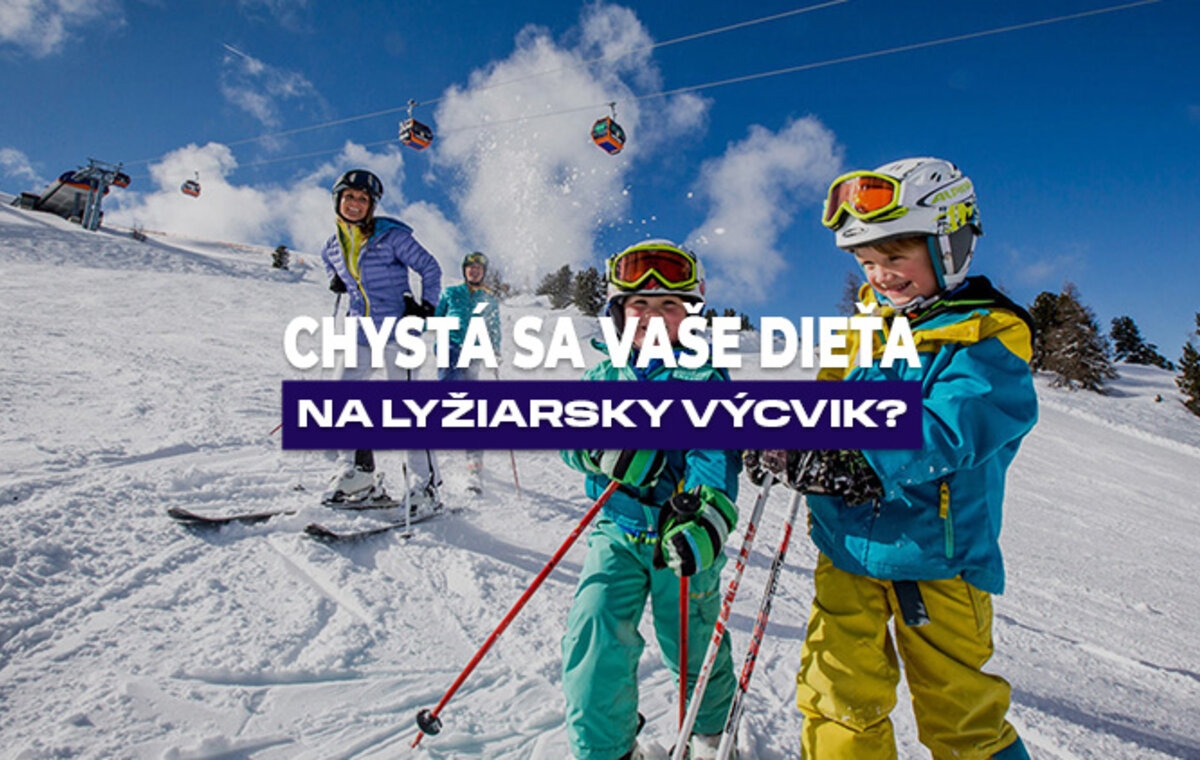 Chystá sa vaše dieťa na lyžiarsky výcvik?