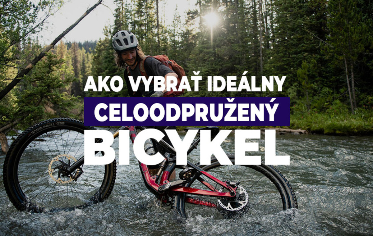 Ako vybrať ideálny celoodpružený bicykel