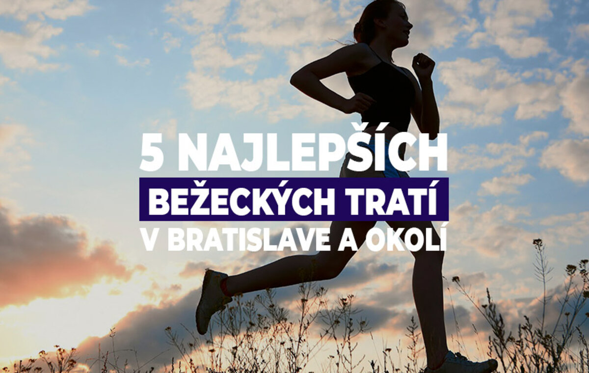 5 najlepších bežeckých tratí v Bratislave a okolí