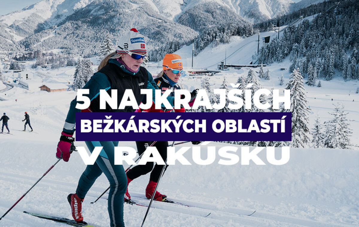 5 najkrajších bežkárskych oblastí v Rakúsku