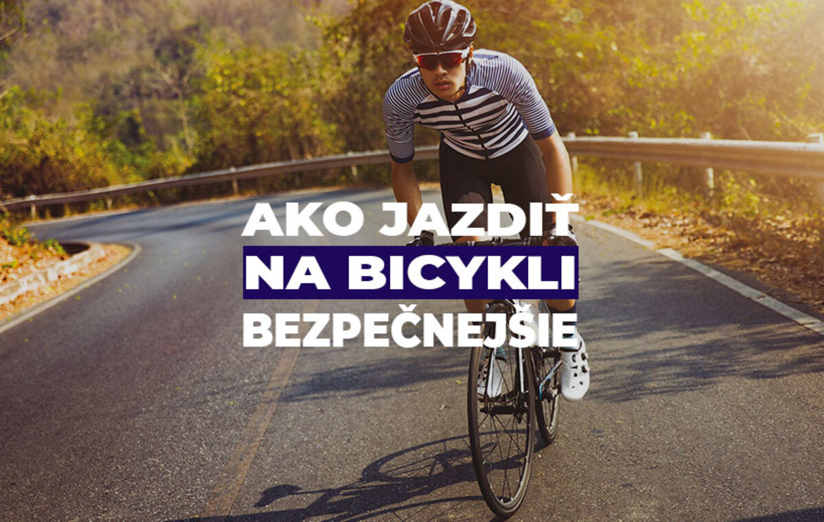 Ako jazdiť na bicykli bezpečnejšie