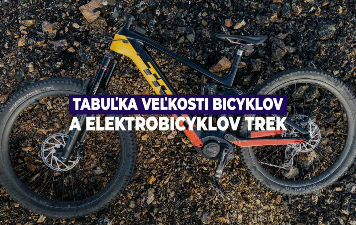 Tabuľka veľkosti bicyklov a elektrobicyklov značky Trek