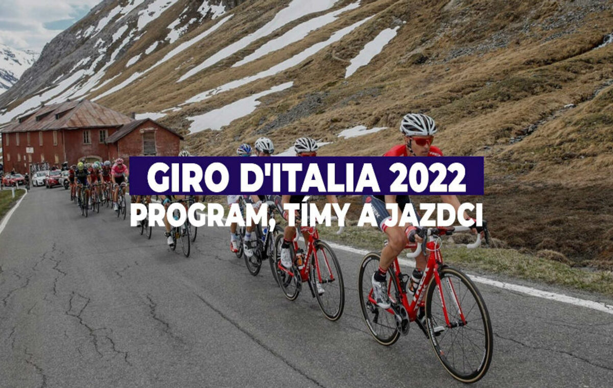 Giro d'Italia 2022 - Program, tímy a jazdci