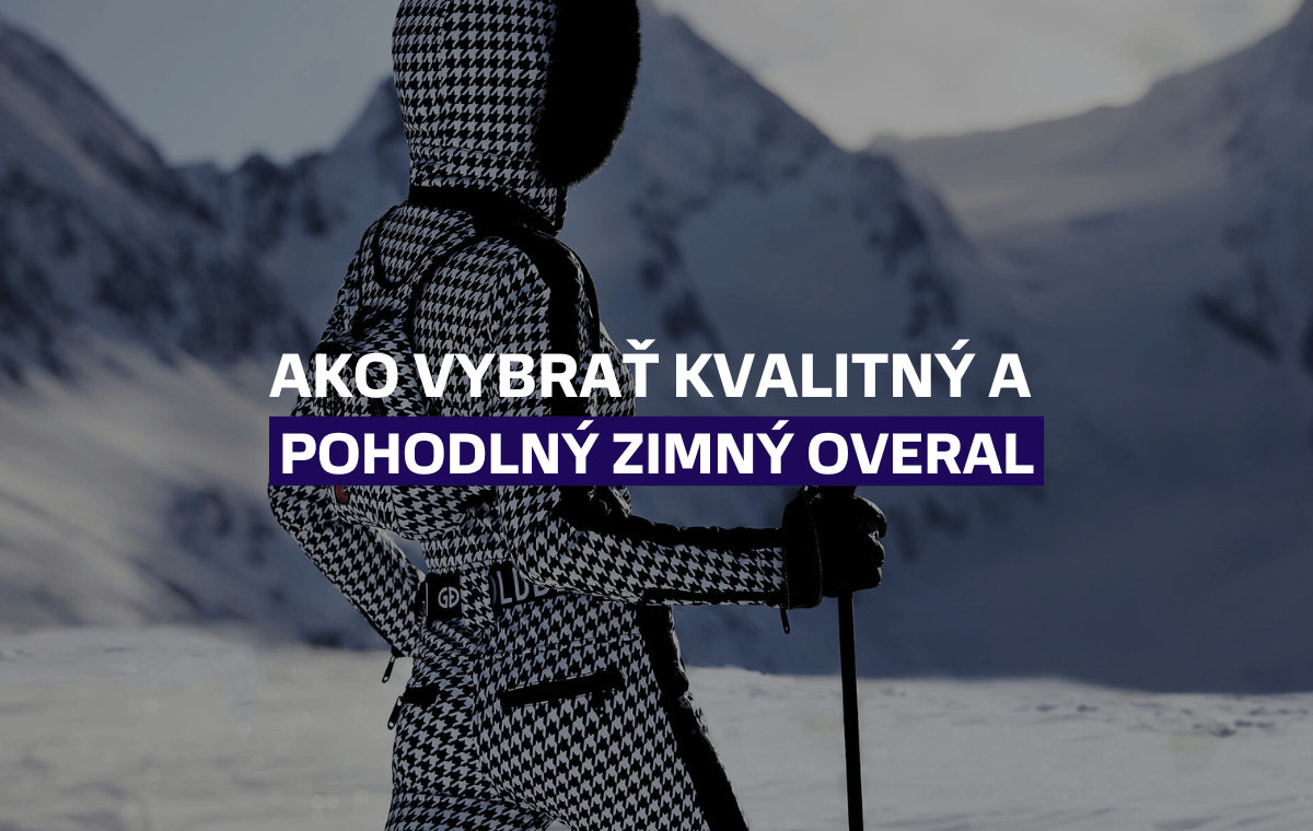 Ako vybrať kvalitný a pohodlný zimný overal